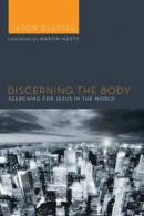 Discerning the Body -- Bok 9781498215749