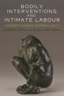Bodily Interventions and Intimate Labour -- Bok 9781526138569