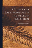 A History of Land Mammals in the Western Hemisphere -- Bok 9781015741157