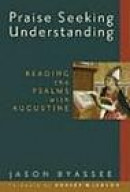 Praise Seeking Understanding (Radical Traditions) -- Bok 9780802840127