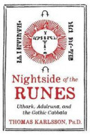 Nightside of the Runes: Uthark, Adulruna, and the Gothic Cabbala -- Bok 9781620557747