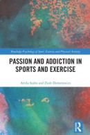 Passion and Addiction in Sports and Exercise -- Bok 9781000595468