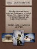John Iannone and Irving Albahari, Petitioners, v. United States. U.S. Supreme Court Transcript of Re -- Bok 9781270686484