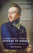 En kunglig tragedi : En biografi om Gustav IV Adolf -- Bok 9789188243195