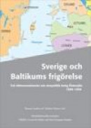 Sverige och Baltikums frigörelse - Två vittnesseminarier om storpolitik kring Östersjön 1989-1994 -- Bok 9789189615151