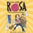 Livet enligt Rosa : Du och jag och hela världen -- Bok 9789185451562