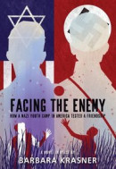 Facing the Enemy: How a Nazi Youth Camp in America Tested a Friendship -- Bok 9781662680250