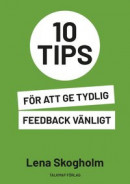 10 tips för att ge tydlig feedback vänligt -- Bok 9789152702017