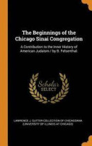 The Beginnings of the Chicago Sinai Congregation -- Bok 9780344401961