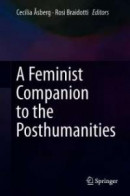 A Feminist Companion to the Posthumanities -- Bok 9783319621388