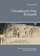 Utvandrarna från Ersmark : de som for och de som återvände -- Bok 9789180078849