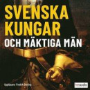 Svenska kungar och mäktiga män -- Bok 9789177894346