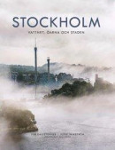 Sjöstaden : Stockholm - arkipelagernas stad -- Bok 9789171264039