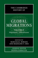 The Cambridge History of Global Migrations: Volume 2, Migrations, 1800-Present -- Bok 9781108487535