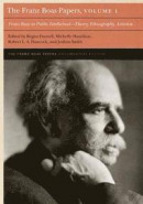 The Franz Boas Papers, Volume 1: Franz Boas as Public Intellectual-Theory, Ethnography, Activism (Fr -- Bok 9780803269842