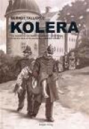 Kolera. En farsots grymma framfart i Uppsala och på den uppländska landsbygden -- Bok 9789197360852