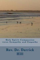 Holy Spirit Compassion Verse Sympathy and Empathy -- Bok 9781483947174