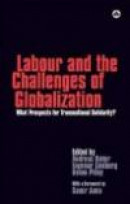 Labour and the Challenges of Globalization: What Prospects for Transnational Solidarity? -- Bok 9780745327570