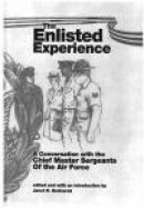 The Enlisted Experience: A Conversation with the Chief Master Sergeants of the Air Force -- Bok 9781477556085