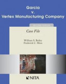 Garcia V. Vertex Manufacturing Company: Case File -- Bok 9781601561077