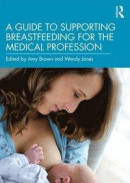 A Guide to Supporting Breastfeeding for the Medical Profession -- Bok 9780367206468