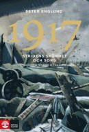 1917 Stridens skönhet och sorg : Första världskrigets fjärde år -- Bok 9789127140554