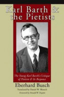 Karl Barth &; the Pietists -- Bok 9781498299763