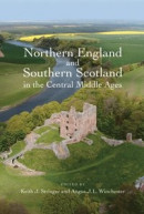 Northern England and Southern Scotland in the Central Middle Ages -- Bok 9781787441521