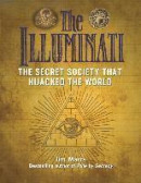The Illuminati: the Secret Society That Hijacked the World -- Bok 9781578596195