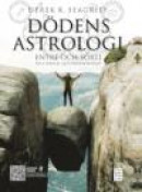 Dödens astrologi : entré och sorti - ditt födelse- och dödshoroskop -- Bok 9789153438144