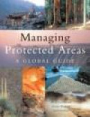 Managing Protected Areas: A Global Guide -- Bok 9781844073030