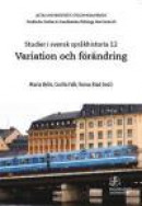 Studier i svensk språkhistoria. 12 : Variation och förändring -- Bok 9789187235863