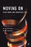 Moving on from Crime and Substance Use: Transforming Identities -- Bok 9781447324683
