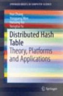 Distributed Hash Table: Theory, Platforms and Applications (Springerbriefs in Computer Science) -- Bok 9781461490081