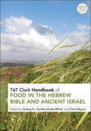 T&T Clark Handbook of Food in the Hebrew Bible and Ancient Israel -- Bok 9780567679802