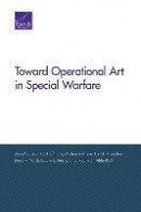 Toward Operational Art In Special Warfare -- Bok 9780833087638