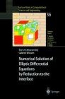 Numerical Solution of Elliptic Differential Equations by Reduction to the Interface -- Bok 9783540204060