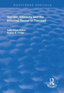 Gender, Ethnicity and the Informal Sector in Trinidad -- Bok 9781351765299
