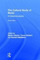 The Cultural Study of Music: A Critical Introduction -- Bok 9780415881906