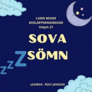 AVSLAPPNING & LUGN MUSIK & AVSLAPPNINGSMUSIK. Volym 21. SOVA. Musik för dig med sömnproblem, sömnsvårigheter, sömnbesvär, sömnstörning, sömnlöshet eller om du helt enkelt har svårt att sova -- Bok 9789189510531