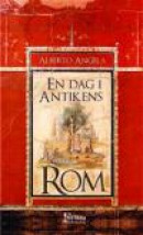 En dag i antikens Rom : dagligt liv, hemligheter och kuriositeter -- Bok 9789187841033