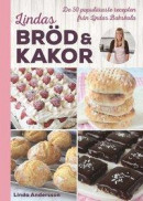 Lindas bröd & kakor - De 50 populäraste recepten från Lindas bakskola -- Bok 9789155265793