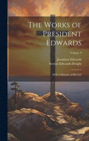 The Works of President Edwards: With a Memoir of His Life; Volume 9 -- Bok 9781020073274
