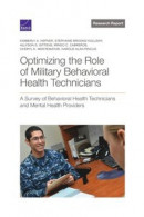 Optimizing the Role of Military Behavioral Health Technicians: A Survey of Behavioral Health Technicians and Mental Health Providers -- Bok 9781977407061
