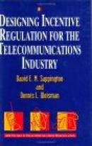 Designing Incentive Regulation for the Telecommunications Industry -- Bok 9780844740591