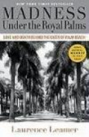 Madness Under the Royal Palms: Love and Death Behind the Gates of Palm Beach -- Bok 9781401310110