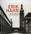 Erik Hahr Arkitekten som formade Västerås -- Bok 9789187828188