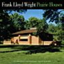 Frank Lloyd Wright Prairie Houses -- Bok 9780847828586