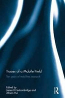 Traces of a Mobile Field: Ten years of mobilities research -- Bok 9781138708587