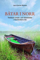 Båtar i norr : trettioen bruks- och fritidsbåtar i Norrbottens län -- Bok 9789188645128
